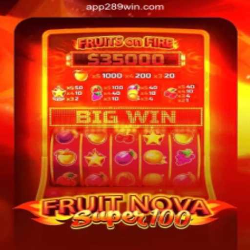 Exploring FruitNovaSuper100 on 289win.COM Platform: The Official Slots Experience in Brazil