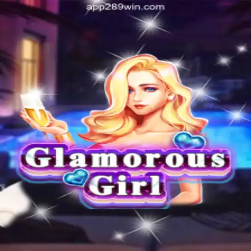 GlamorousGirl: A Dazzling Adventure on the 289win.COM Platform