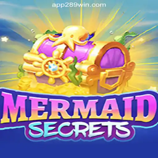 Diving into the Underwater Adventure of MermaidSecrets on 289win.COM