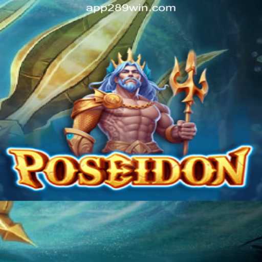 Dive into the Exciting World of Poseidon: Exploring 289win.COM's Top Slot Game