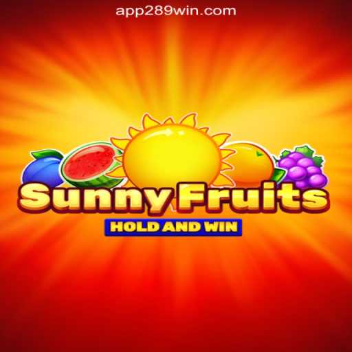 SunnyFruits Slot Game Shines on 289win.COM Platform-Oficial Slots Brasil #1