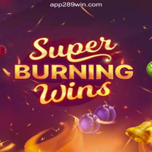 Exploring SuperBurningWins on 289win.COM platform-Oficial Slots Brasil #1