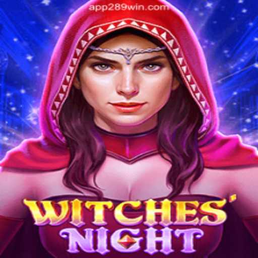 Explore the Spells and Secrets of WitchesNight on 289win.COM platform-Oficial Slots Brasil #1